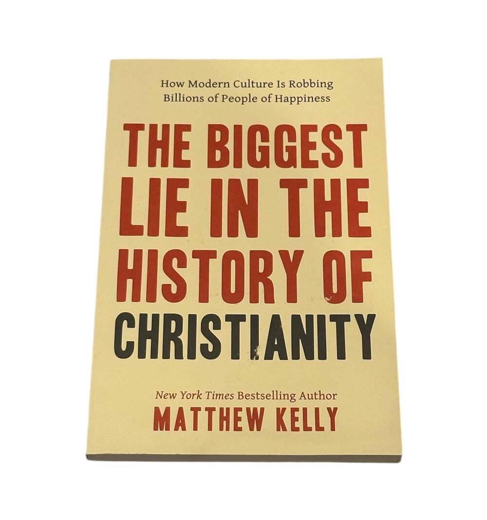 The Biggest Lie in the History of Christianity by Matthew Kelly (Paperback)